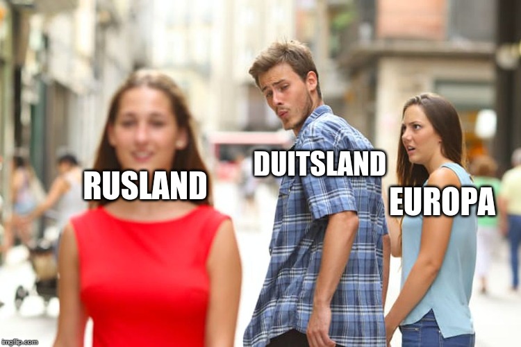 duitsland be like | DUITSLAND; RUSLAND; EUROPA | image tagged in memes,distracted boyfriend | made w/ Imgflip meme maker