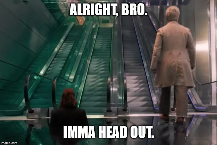 Smell ya later! | ALRIGHT, BRO. IMMA HEAD OUT. | image tagged in random tag | made w/ Imgflip meme maker
