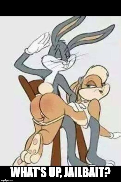 Bugs Bunny Funny | WHAT'S UP, JAILBAIT? | image tagged in bugs bunny funny | made w/ Imgflip meme maker