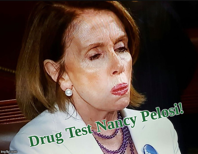Nancy Pelosi PB Sandwich | Drug Test Nancy Pelosi! | image tagged in nancy pelosi pb sandwich | made w/ Imgflip meme maker