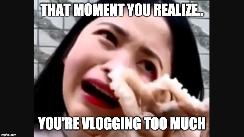 When You Vlog Too Much.. | THAT MOMENT YOU REALIZE.. YOU'RE VLOGGING TOO MUCH | image tagged in youtuber,octopus,scary,fish | made w/ Imgflip meme maker