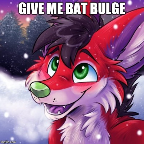 GIVE ME BAT BULGE | made w/ Imgflip meme maker