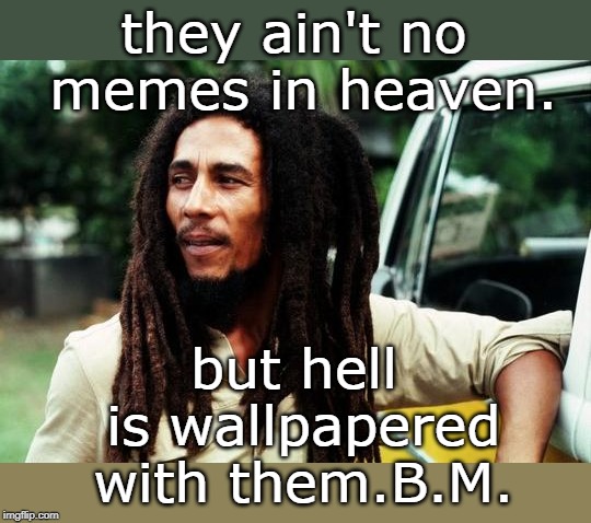 choose wisely obi san. | they ain't no memes in heaven. but hell is wallpapered with them.B.M. | image tagged in forest gump,hippie logic,meme comments,pothead | made w/ Imgflip meme maker