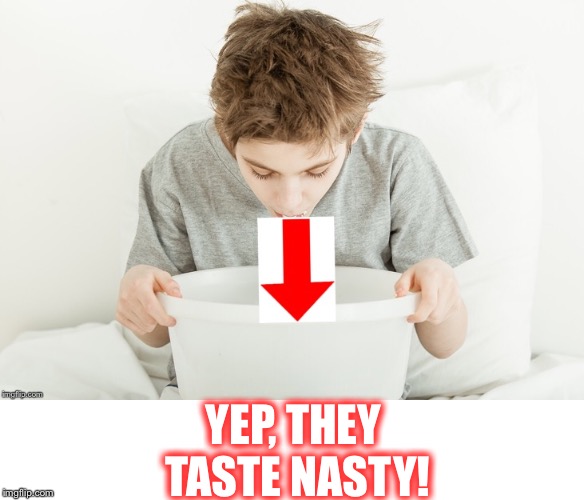 YEP, THEY TASTE NASTY! | made w/ Imgflip meme maker