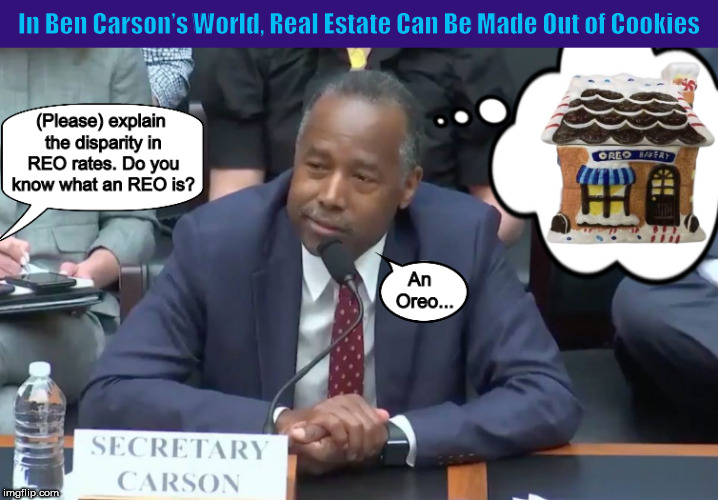 In Ben Carson’s World, Real Estate Can Be Made Out of Cookies | image tagged in ben carson,donald trump,oreos,oreo,political humor,memes | made w/ Imgflip meme maker