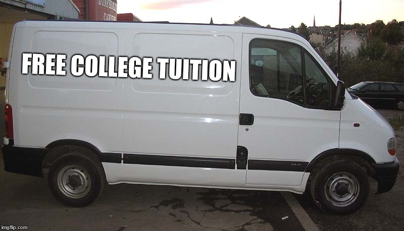 Free candy stopped working so I changed the sign. |  FREE COLLEGE TUITION | image tagged in blank white van,free candy,free college tuition,nothing to see here,nothing is ever free | made w/ Imgflip meme maker