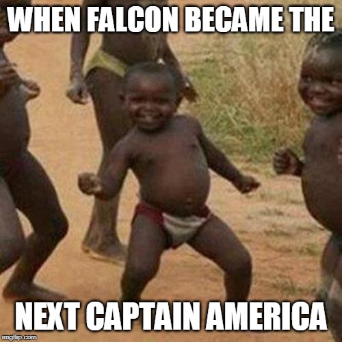 Happy Falcon | WHEN FALCON BECAME THE; NEXT CAPTAIN AMERICA | image tagged in memes,third world success kid,avengers endgame,endgame,captain falcon | made w/ Imgflip meme maker