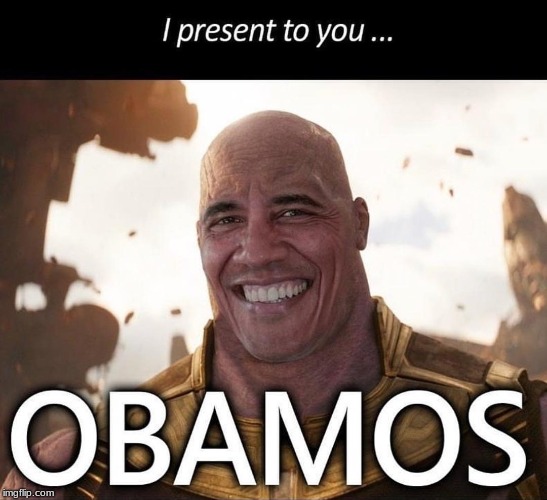 OBAMOS | image tagged in obama,thanos,infinity gauntlet,funny,good memes,thebestmememakerever | made w/ Imgflip meme maker