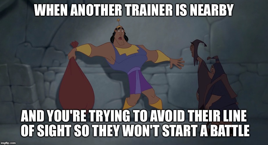 Pokemon Emperors new groove | image tagged in funny,emperors new groove,pokemon,lol,pokemon trainers,relatable | made w/ Imgflip meme maker
