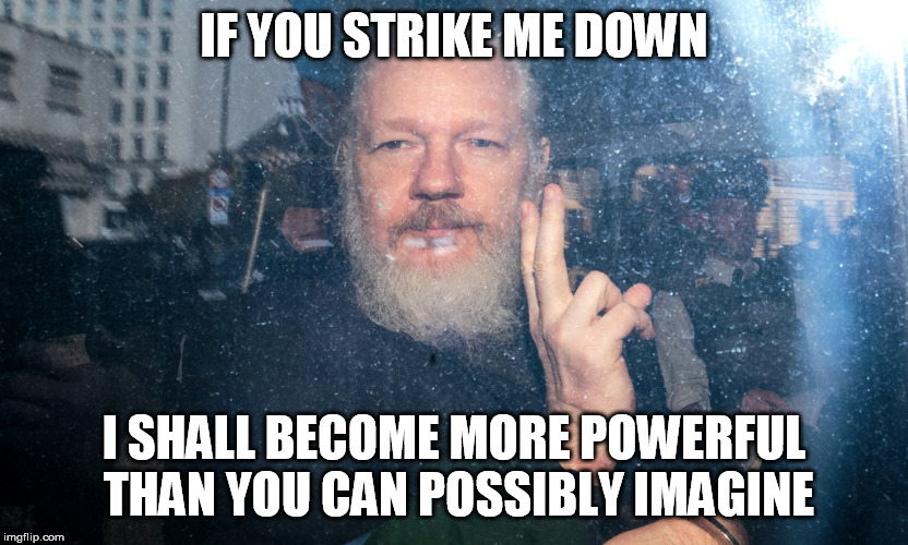 Truth | IF YOU STRIKE ME DOWN; I SHALL BECOME MORE POWERFUL THAN YOU CAN POSSIBLY IMAGINE | image tagged in truth,wikileaks | made w/ Imgflip meme maker