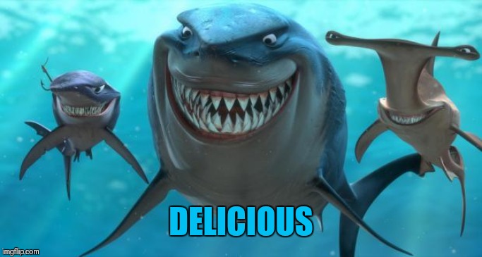 Fish are friends not food | DELICIOUS | image tagged in fish are friends not food | made w/ Imgflip meme maker