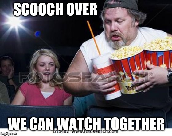 Popcorn comment | SCOOCH OVER WE CAN WATCH TOGETHER | image tagged in popcorn comment | made w/ Imgflip meme maker