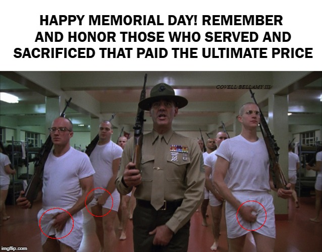 HAPPY MEMORIAL DAY! REMEMBER AND HONOR THOSE WHO SERVED AND SACRIFICED THAT PAID THE ULTIMATE PRICE; COVELL BELLAMY III | image tagged in memorial day | made w/ Imgflip meme maker