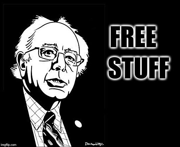 Bernie Sanders Free Stuff | FREE; STUFF | image tagged in bernie,sanders,free,stuff | made w/ Imgflip meme maker