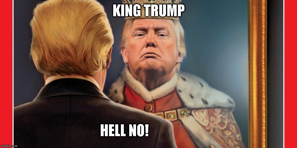 Trump is a Traitor Selling Out the USA to Putin and the Russian Mafia | KING TRUMP; HELL NO! | image tagged in traitor,liar,conman,corrupt,impeach trump,lock him up | made w/ Imgflip meme maker