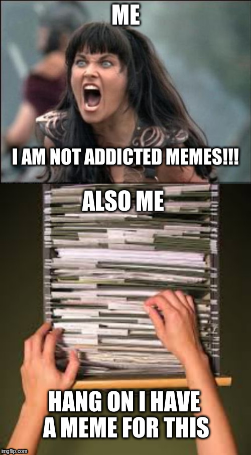 Meme Addict | ME; ALSO ME | image tagged in memes,meme addict,funny meme,addiction | made w/ Imgflip meme maker