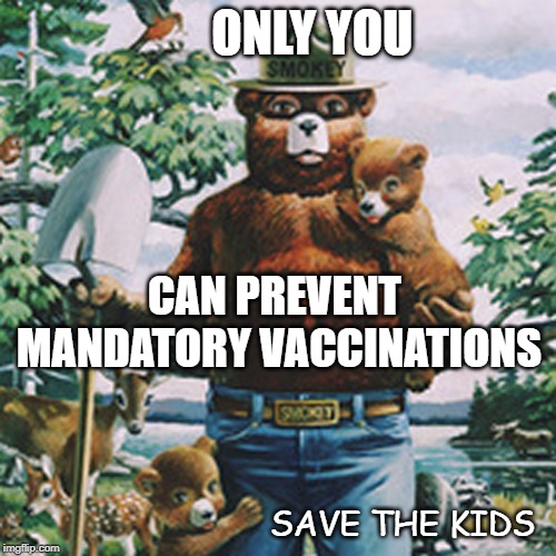 Only you can prevent mandatory vaccinations | ONLY YOU; CAN PREVENT MANDATORY VACCINATIONS; SAVE THE KIDS | image tagged in vaccines,vaccination | made w/ Imgflip meme maker