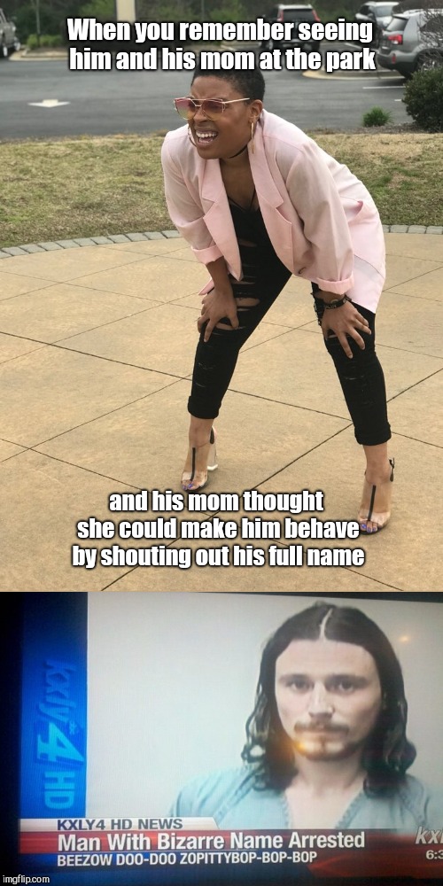 And it took too long to pronunciate | When you remember seeing him and his mom at the park; and his mom thought she could make him behave by shouting out his full name | image tagged in black woman squinting,headlines,funny | made w/ Imgflip meme maker