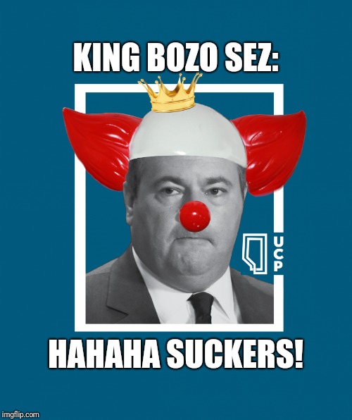 Jason Kenney, King Bozo sez: | KING BOZO SEZ:; HAHAHA SUCKERS! | image tagged in jason kenney - king bozo,canadian politics,political meme,alberta,stupid conservatives | made w/ Imgflip meme maker