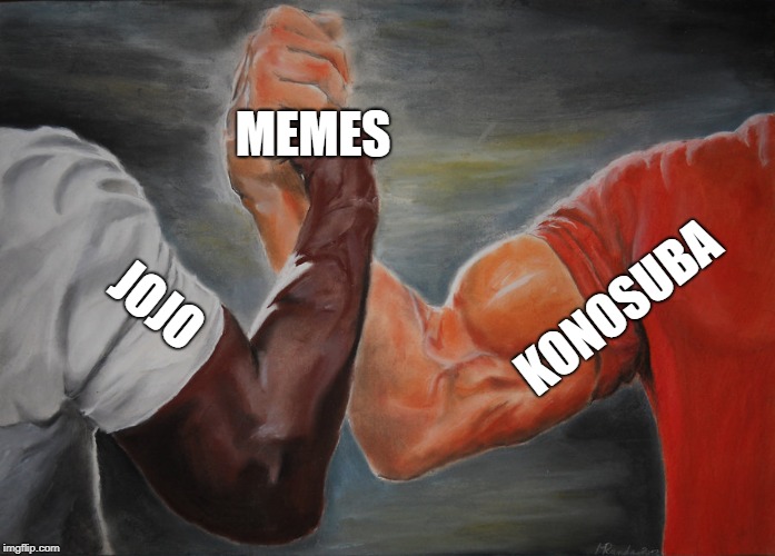 Epic Handshake Meme | MEMES; KONOSUBA; JOJO | image tagged in epic handshake | made w/ Imgflip meme maker
