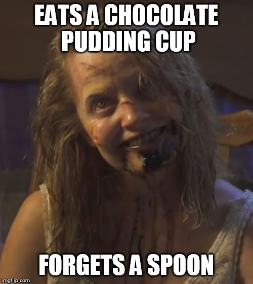 Zombie Stalker Girl | EATS A CHOCOLATE PUDDING CUP; FORGETS A SPOON | image tagged in zombie stalker girl | made w/ Imgflip meme maker