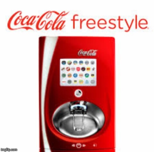 Coca cola freestyle | image tagged in coca cola freestyle | made w/ Imgflip meme maker