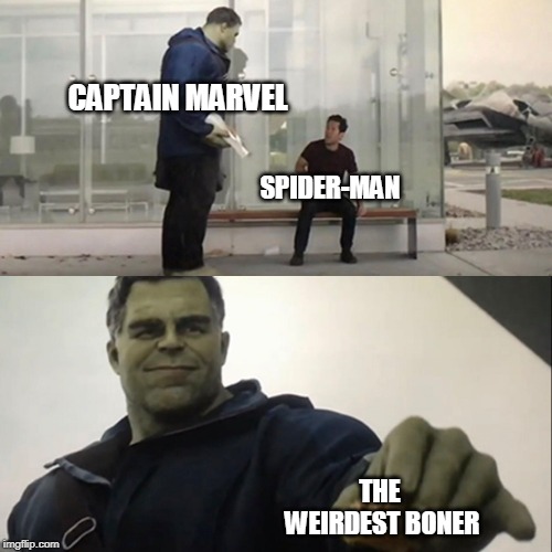 Oof | CAPTAIN MARVEL; SPIDER-MAN; THE WEIRDEST BONER | image tagged in hulk taco,avengers endgame,hulk,spiderman,captain marvel,avengers | made w/ Imgflip meme maker