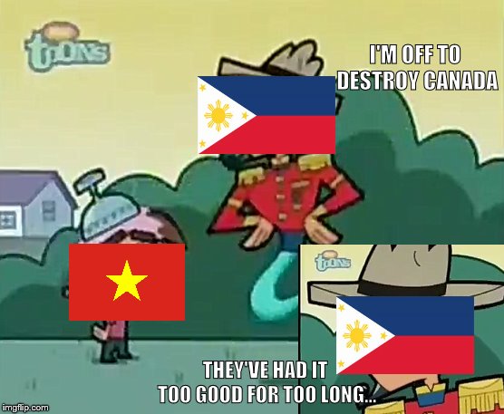 Canada's Trashyard | I'M OFF TO DESTROY CANADA; THEY'VE HAD IT TOO GOOD FOR TOO LONG... | image tagged in timmy turner,canada,philippines | made w/ Imgflip meme maker
