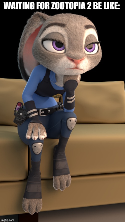 Judy is still waiting, Disney! | WAITING FOR ZOOTOPIA 2 BE LIKE: | image tagged in judy hopps bored,zootopia,judy hopps,bored,waiting,funny | made w/ Imgflip meme maker