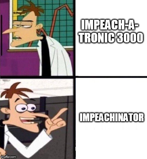 How to beat bad orange man? | IMPEACH-A- TRONIC 3000 IMPEACHINATOR | image tagged in -inator | made w/ Imgflip meme maker