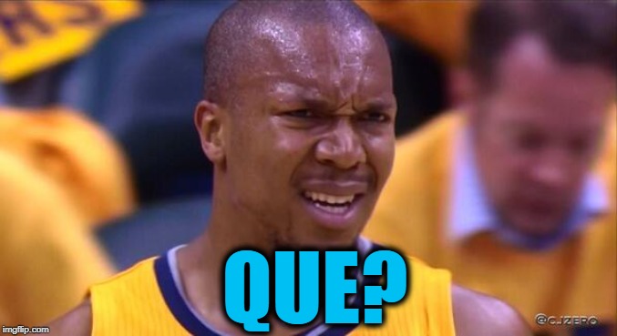 huh | QUE? | image tagged in huh | made w/ Imgflip meme maker