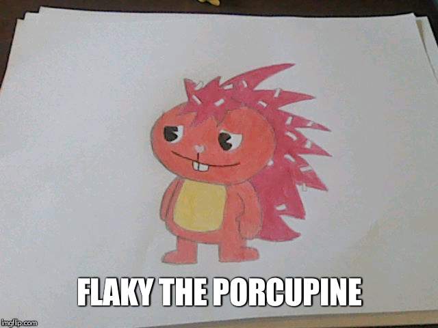 FLAKY THE PORCUPINE | made w/ Imgflip meme maker