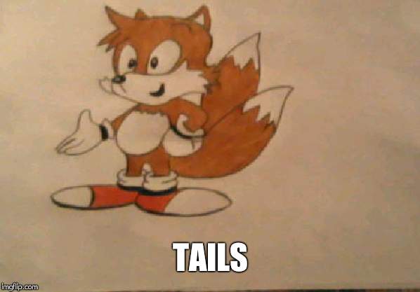 TAILS | made w/ Imgflip meme maker