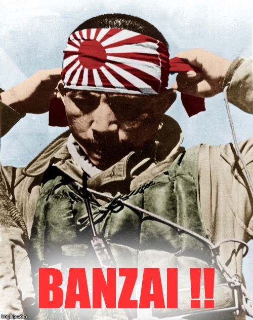 kamikaze | BANZAI !! | image tagged in kamikaze | made w/ Imgflip meme maker
