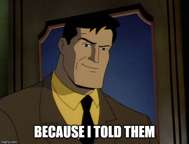 Coward Bruce Wayne | BECAUSE I TOLD THEM | image tagged in coward bruce wayne | made w/ Imgflip meme maker