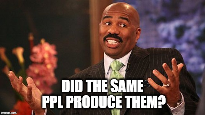 shrug | DID THE SAME PPL PRODUCE THEM? | image tagged in shrug | made w/ Imgflip meme maker