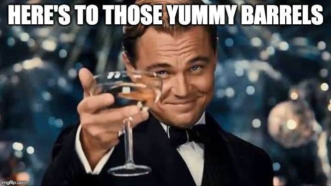 Congratulations Man! | HERE'S TO THOSE YUMMY BARRELS | image tagged in congratulations man | made w/ Imgflip meme maker