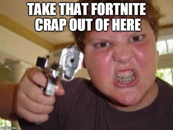 minecrafter | TAKE THAT FORTNITE CRAP OUT OF HERE | image tagged in minecrafter | made w/ Imgflip meme maker
