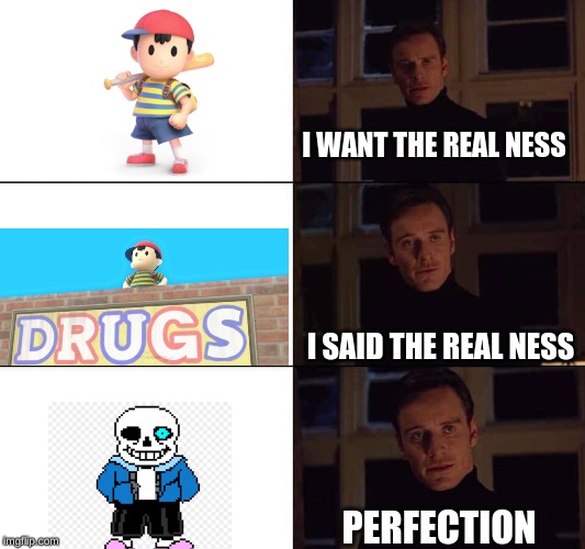 I want the real | I WANT THE REAL NESS; I SAID THE REAL NESS; PERFECTION | image tagged in i want the real | made w/ Imgflip meme maker