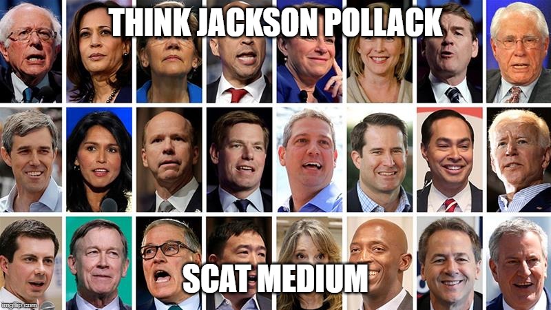 THINK JACKSON POLLACK; SCAT MEDIUM | made w/ Imgflip meme maker