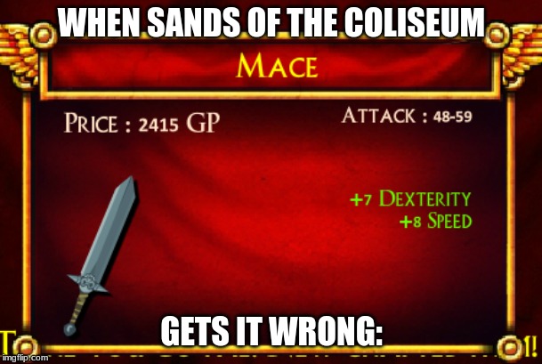 #VIDEOGAMESARENOTPERFECT | WHEN SANDS OF THE COLISEUM; GETS IT WRONG: | image tagged in video games | made w/ Imgflip meme maker