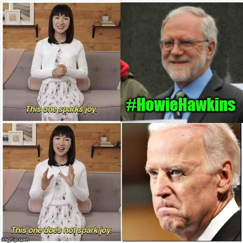 #HowieHawkins | image tagged in joe biden,howie hawkins,green party | made w/ Imgflip meme maker