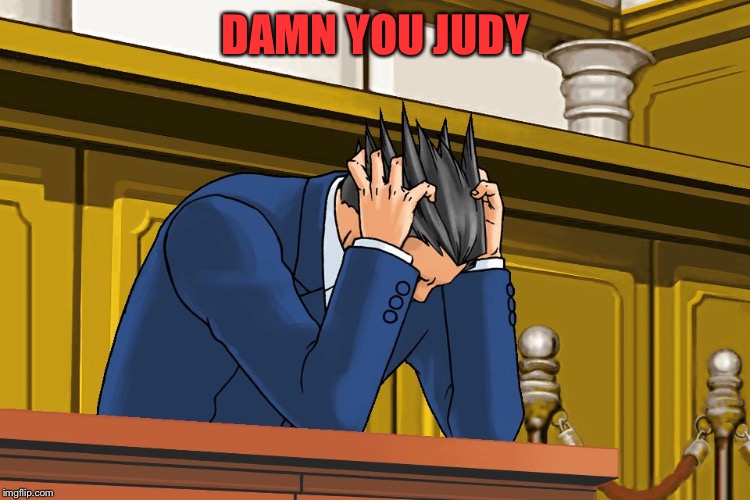 phoenix wright despair | DAMN YOU JUDY | image tagged in phoenix wright despair | made w/ Imgflip meme maker