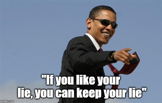 Obama speaks collusion | "If you like your lie, you can keep your lie" | image tagged in memes,obama,lies | made w/ Imgflip meme maker