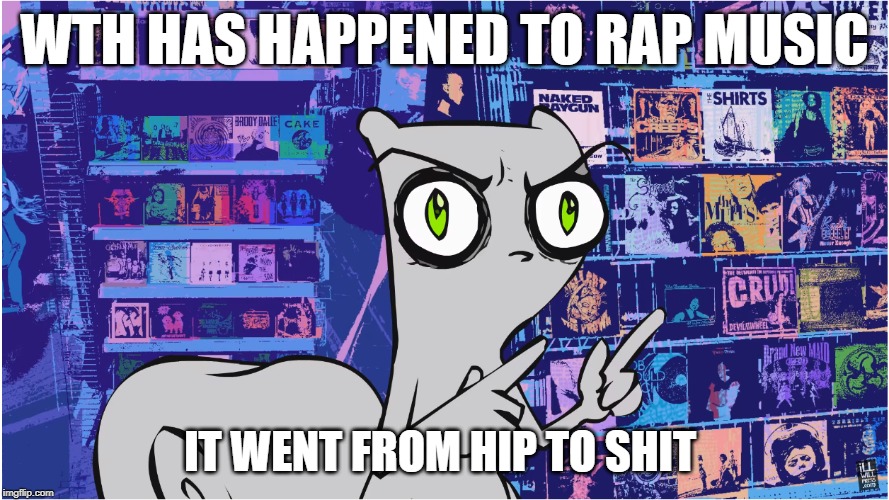 WTH HAS HAPPENED TO RAP MUSIC; IT WENT FROM HIP TO SHIT | image tagged in rap,music,sucks,squirrel | made w/ Imgflip meme maker