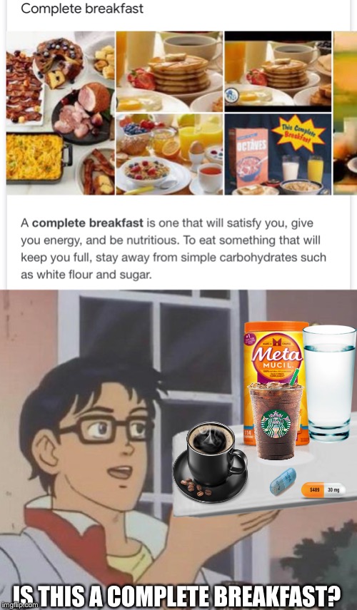 IS THIS A COMPLETE BREAKFAST? | made w/ Imgflip meme maker