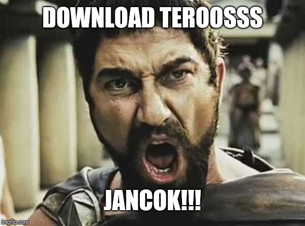 DOWNLOAD TEROOSSS; JANCOK!!! | made w/ Imgflip meme maker