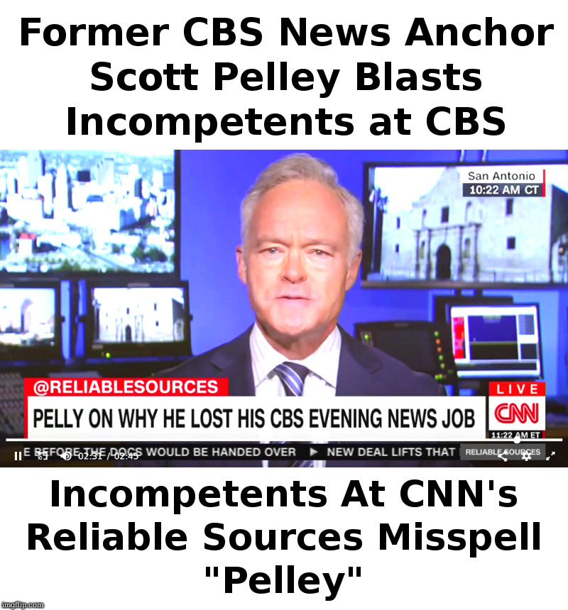 Incompetents, Incompetents Everywhere! | image tagged in scott pelley,bad luck brian,stelter,reliable sources,les moonves | made w/ Imgflip meme maker