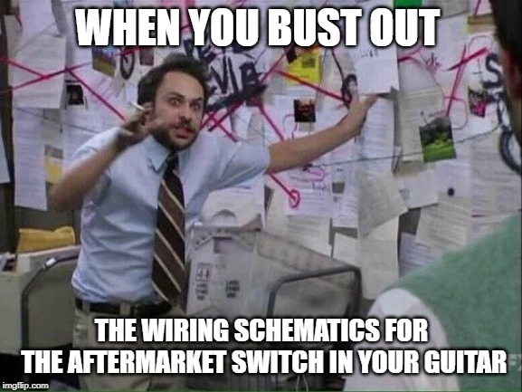 Pepe Silvia | WHEN YOU BUST OUT; THE WIRING SCHEMATICS FOR THE AFTERMARKET SWITCH IN YOUR GUITAR | image tagged in pepe silvia | made w/ Imgflip meme maker