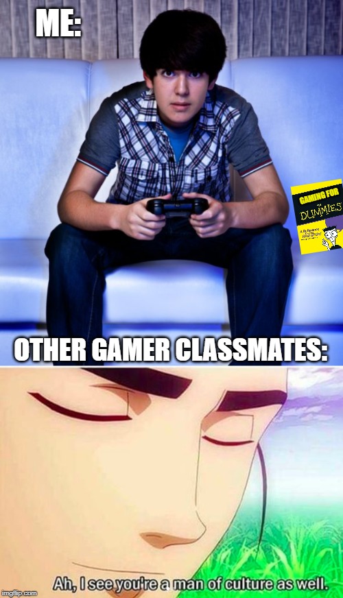 Shh, Hide the Book! | ME:; GAMING
FOR; OTHER GAMER CLASSMATES: | image tagged in kid playing video games,ah i see you are a man of culture as well | made w/ Imgflip meme maker